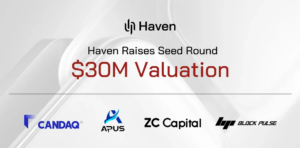 Haven Announces Completion of Seed Round at a $30M Valuation