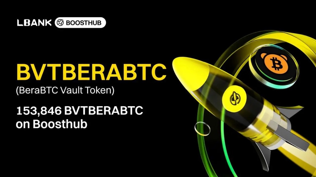 LBank Boosthub Features New Project BeraBTC Vault Token (BVTBERABTC) with 153,846 Tokens in Rewards