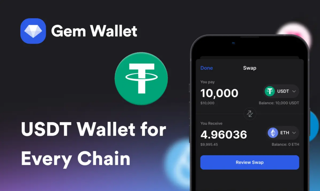 Gem Wallet Adds Cross-Chain USDT Support with Integrated Swaps, Bridges, and Scam Protection