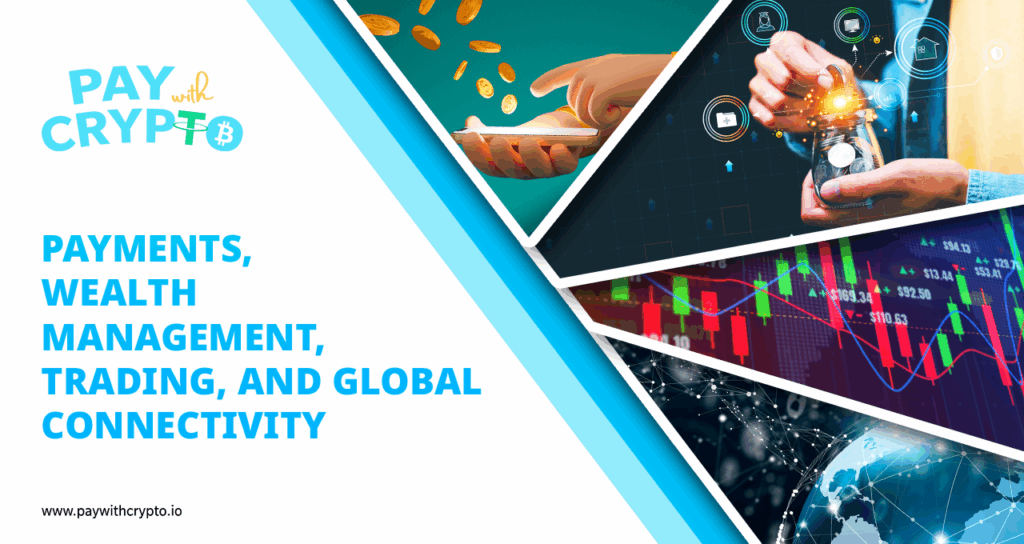 Payments, Wealth Management, Trading, and Global Connectivity: