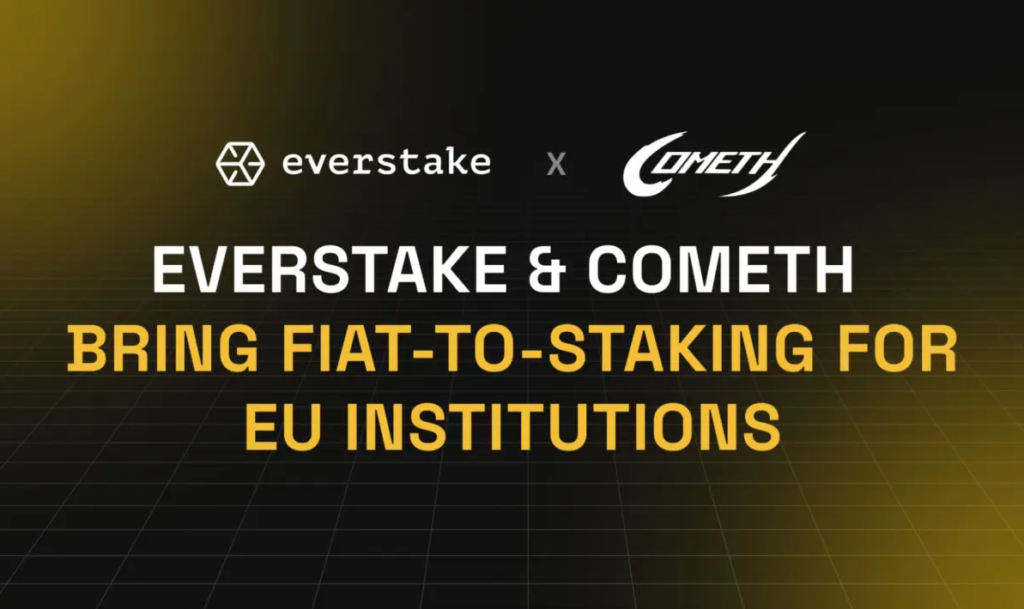 Everstake Partners with Cometh to Bridge Fiat and Crypto Staking Rewards for EU Institutions