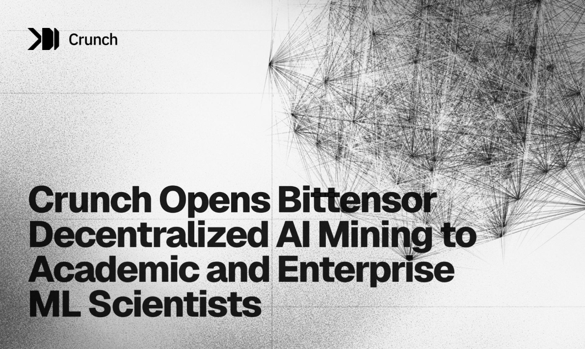 Crunch Opens Bittensor Decentralized AI Mining to Academic and Enterprise ML Scientists