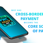 Why Has Cross-Border Payment Become the Core Scenario of PayFi?