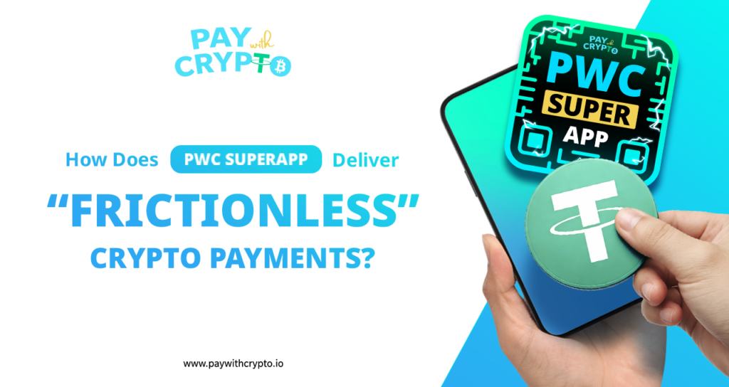How Does PWC SuperApp Deliver “Frictionless” Crypto Payments?