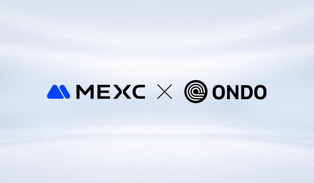 MEXC and Ondo Finance Expand Tokenized Stock Partnership with 17 New Spot Pairs and Zero-Fee Trading