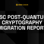 BNB Chain Publishes Research Report Exploring Post-Quantum Cryptography Migration Path for BSC