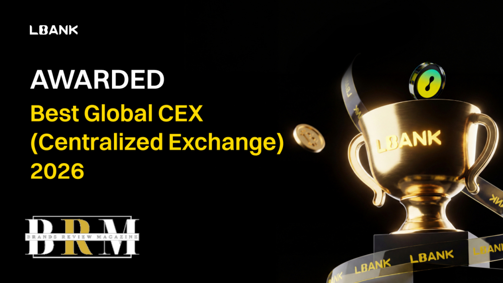 LBank Wins Best Global CEX 2026 Award from Brands Review Magazine