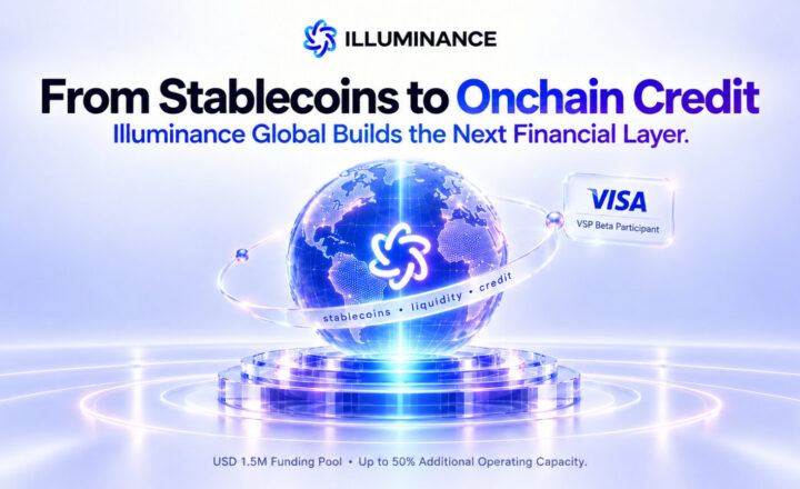From Stablecoins to Onchain Credit: Illuminance Global Builds the Next Financial Layer